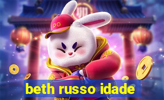 beth russo idade